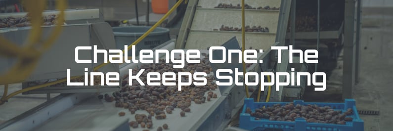 Challenge one: the line keeps stopping