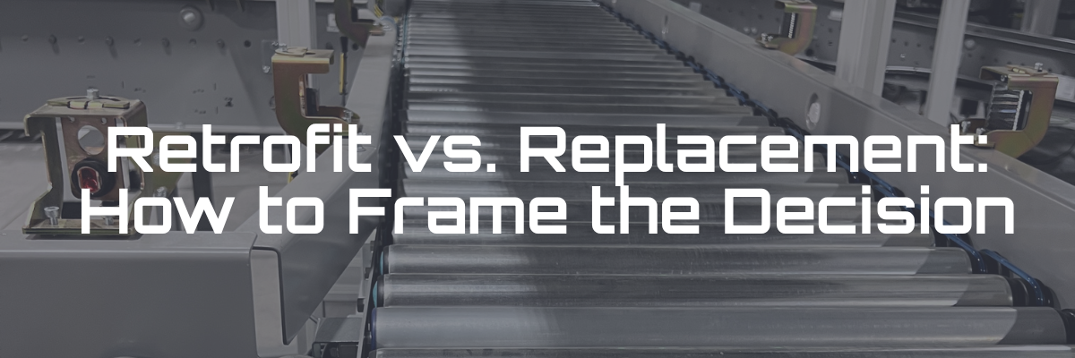 Retrofit vs. Replacement: How to Frame the Decision